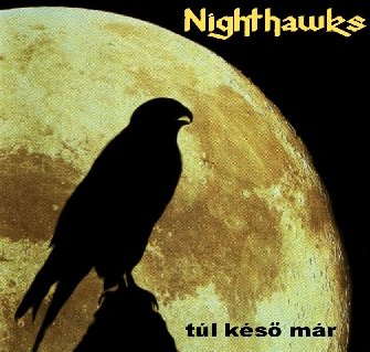 Nighthawks - T�l k�s� m�r